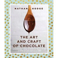 The art and craft of chocolate, Hodge, Nathan (Chocolate maker)