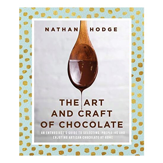 The art and craft of chocolate, Hodge, Nathan (Chocolate maker)