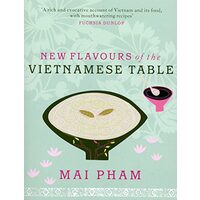 New Flavours of the Vietnamese Table