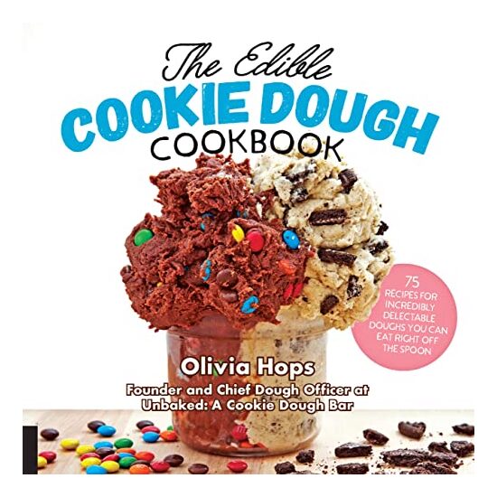 The Edible Cookie Dough Cookbook