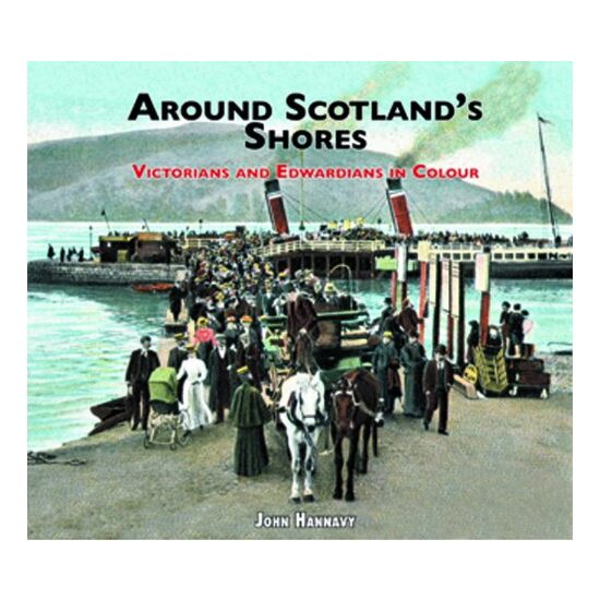Around Scotlands Shores Victorians And Edwardians In Colour