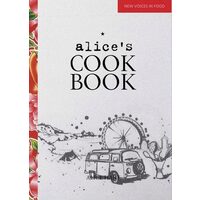Alices Cookbook                            New Voices in Food