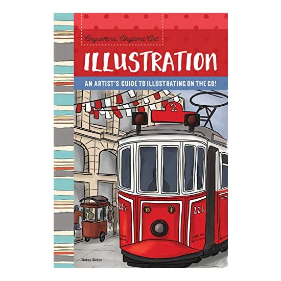 Anywhere, Anytime Art : Illustration, Betsy Beier