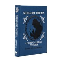 Sherlock Holmes: A Gripping Casebook of Stories