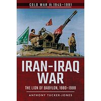Iran-Iraq War, Anthony Tucker-Jones