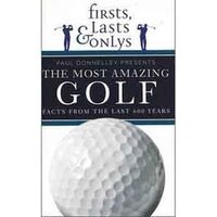 Firsts, Lasts & Onlys of Golf