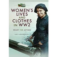 Women's Lives and Clothes in WW2