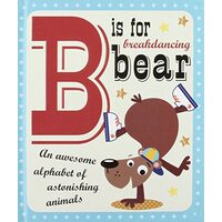 B is for Breakdancing Bear