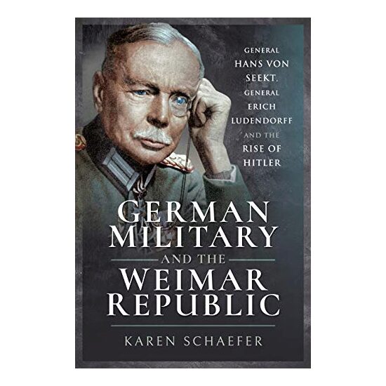 German Military and the Weimar Republic, Karen Schaefer