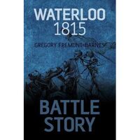 Battle Story: Waterloo 1915, Gregory Fremont-Barnes 