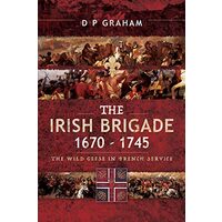 Irish Brigade 1670-1745