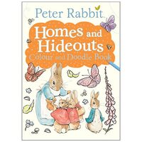 Peter Rabbit: Homes and Hideouts Colour and Doodle Book