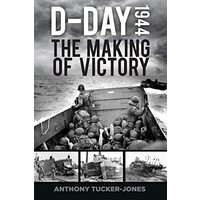D-Day 1944, Anthony Tucker-Jones