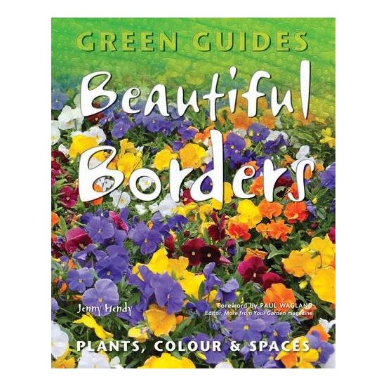Beautiful Borders, Jenny Hendy, Paul Waglano, More From Your Garden Magazine Editors