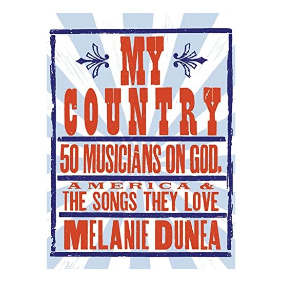 My Country: 50 Musicians on God, America & the Songs They Love