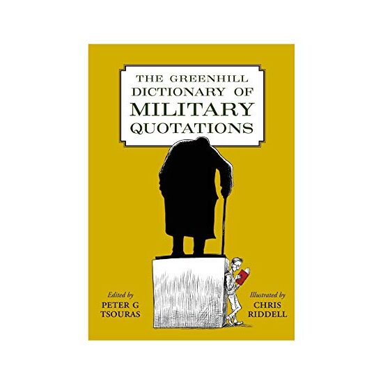 Greenhill Dictionary of Military Quotations
