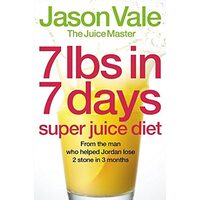 7lbs in 7 Days Super Juice Diet