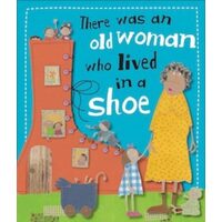 There Was an Old Woman Who Lived in a Shoe                            Kate Toms