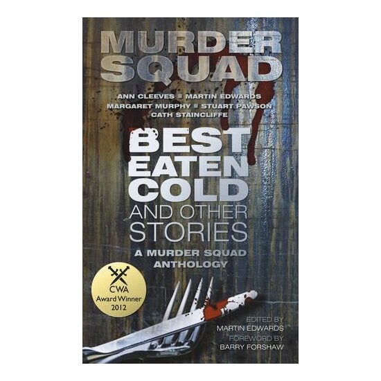 Best Eaten Cold And Other Stories A Murder Squad Anthology