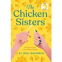 The Chicken Sisters, K J Dell'Antonia