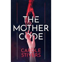 Mother Code, Carole Stivers