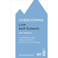 Overcoming Low Self-Esteem, 2nd Edition