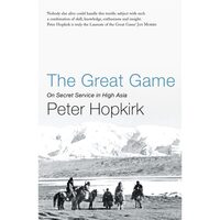 The Great Game: On Secret Service in High Asia