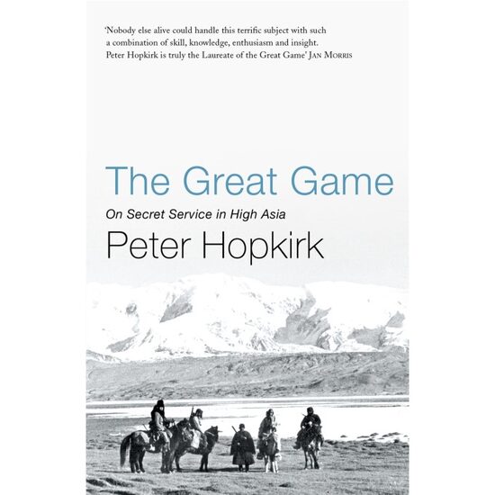 The Great Game: On Secret Service in High Asia