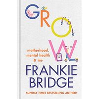 GROW: motherhood, mental health & me