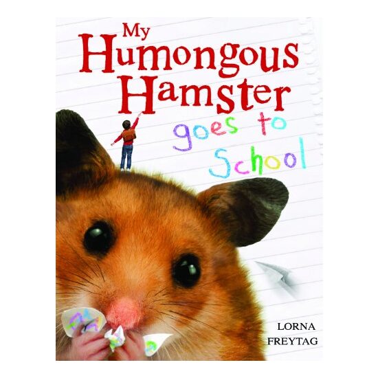 My Humongous Hamster Goes to School