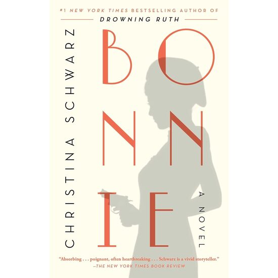 Bonnie: A Novel, Christina Schwarz