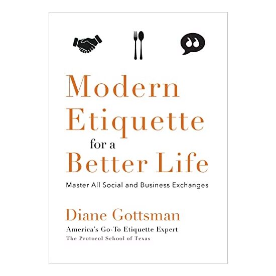 Modern Etiquette for a Better Life, Diane Gottsman