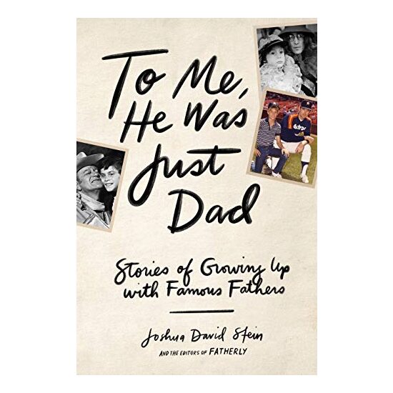 To Me, He Was Just Dad