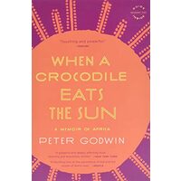 When a Crocodile Eats the Sun, Peter Godwin