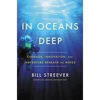 In Oceans Deep, Bill Streever