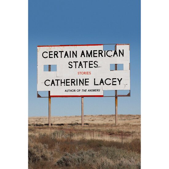 Certain American States: Stories, Catherine Lacey