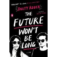 The Future Won't Be Long