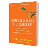 Libérate de la trampa de la culpabilidad