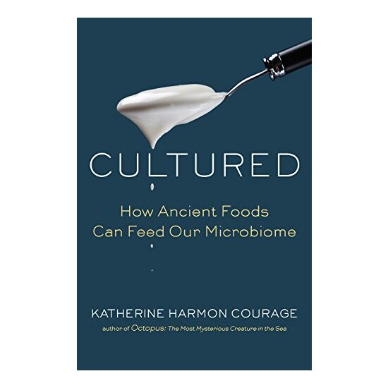 Cultured: How Ancient Foods Can Feed Our Microbiome