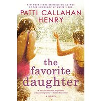 The Favorite Daughter, Patti Callahan Henry