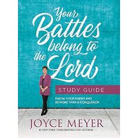 Your Battles Belong to the Lord Study Guide