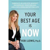 Your Best Age Is Now