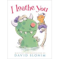 I loathe you