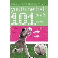 101 Youth Netball Drills Age 7-11