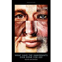What Have the Immigrants Ever Done for Us?
