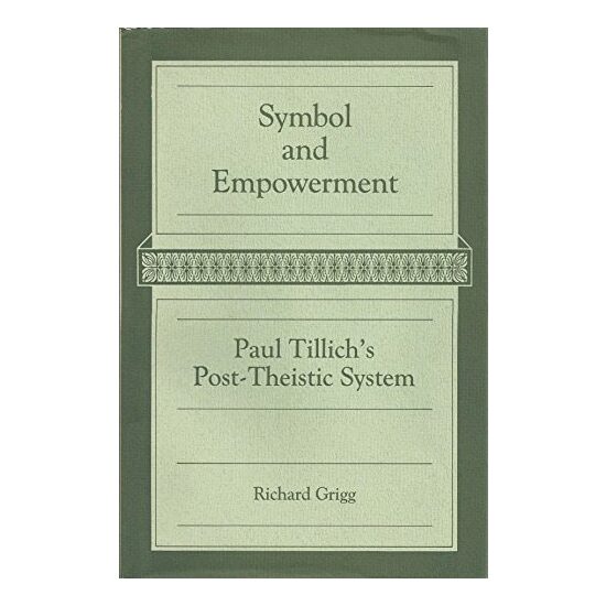 Symbol and Empowerment: Paul Tillich's Post-Theistic System