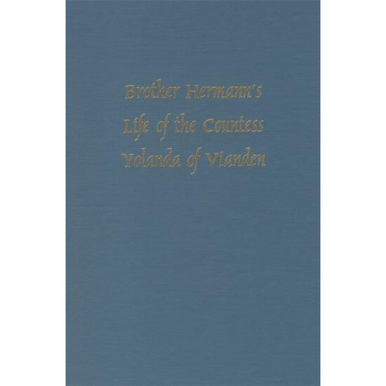 Brother Hermann's Life of the Countess Yolanda of Vianden