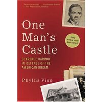 One Man's Castle : Clarence Darrow in Defense of the American Dream