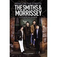 Panic on the Streets - The Smiths & Morrissey