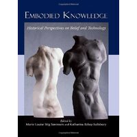 Embodied Knowledge, Marie Louise Stig Sorensen, Katharina Rebay-Salisbury